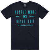 LW (Unisex) - Hustle More and Never Quit