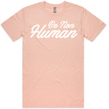 LW (Unisex) - Be Non Human