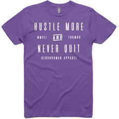 LW (Unisex) - Hustle More and Never Quit