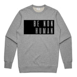 LW (Men's) - Premium Crew Be Non Human